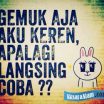 DP BBM Lucu Gemuk Aja Keren