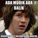 Meme Mudik Balik Leberan 1437 H Bersama Pacar